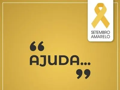 Setembro Amarelo - Mês de prevenção ao suicídio e valorização da vida