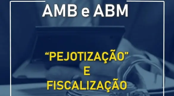 Nota conjunta da ABM e AMB sobre pejotização e fiscalização