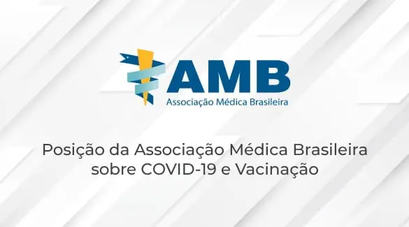 Posição da Associação Médica Brasileira sobre COVID-19 e Vacinação