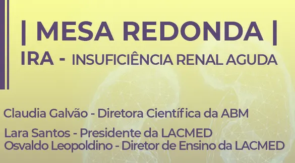 ABM e LACMED vão realizar Mesa Redonda sobre “IRA- Insuficiência Renal Aguda”