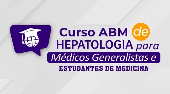 A ABM vai realizar, nos dias 6 e 7 de agosto, o Curso ABM: Hepatologia para Médicos Generalistas e Estudantes de Medicina