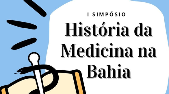 I Simpósio de História da Medicina na Bahia