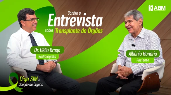 Neste Setembro Verde Dr. Hélio Braga entrevistou o Dr. Albênio Honório, que já realizou dois transplantes. Confira!
