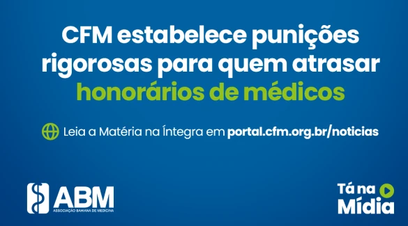 CFM estabelece punições rigorosas para quem atrasar honorários de médicos